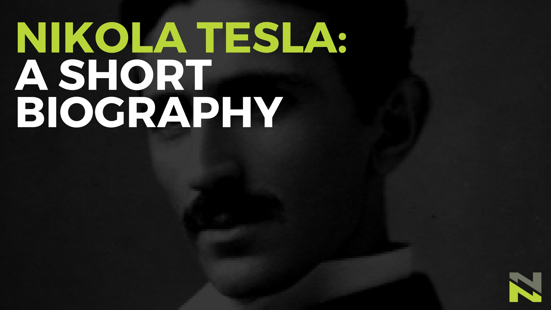 Nikola Tesla: A Short Biography